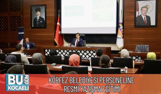Körfez Belediyesi Personeline Resmi Yazışma Eğitimi