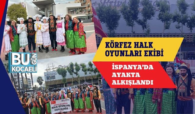 Körfez Halk Oyunları Ekibi İspanya’da Ayakta Alkışlandı