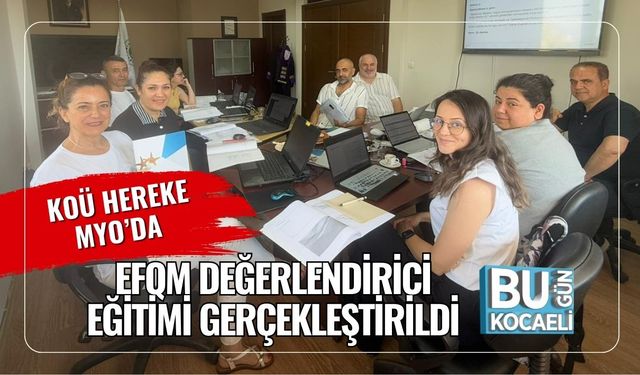 KOÜ Hereke MYO’da EFQM Değerlendirici Eğitimi Gerçekleştirildi