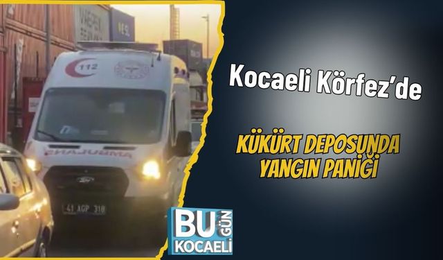 Kocaeli Körfez’de Kükürt Deposunda Yangın Paniği