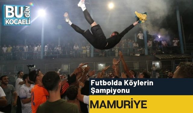 Futbolda Köylerin Şampiyonu Mamuriye