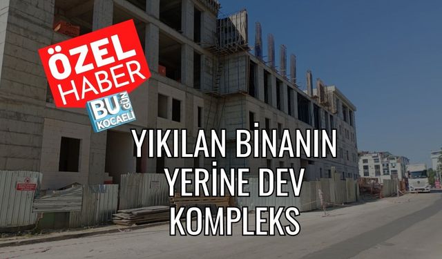 Yıkılan Binanın Yerine Dev Kompleks