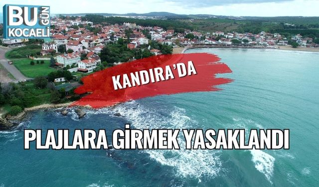 Kandıra’da Plajlara Girmek Yasaklandı