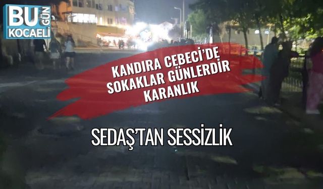 Kandıra Cebeci’de Sokaklar Günlerdir Karanlık, Sedaş’tan Sessizlik