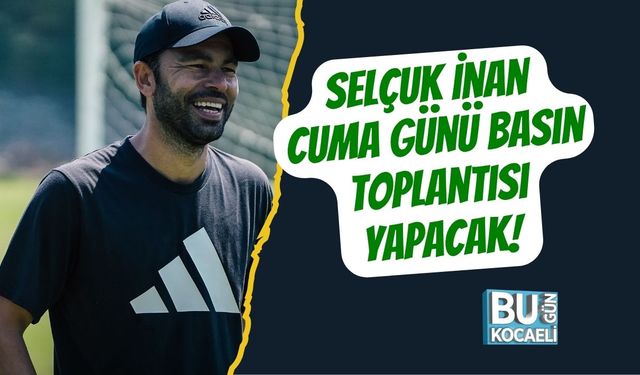 Selçuk İnan Cuma Günü Basın Toplantısı Yapacak!