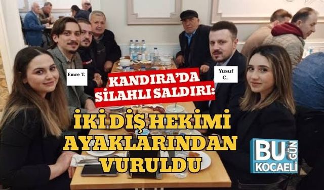 Son Dakika.. Kandıra’da Silahlı Saldırı: İki Diş Hekimi Ayaklarından Vuruldu