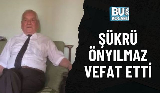Şükrü Önyılmaz Hayatını Kaybetti