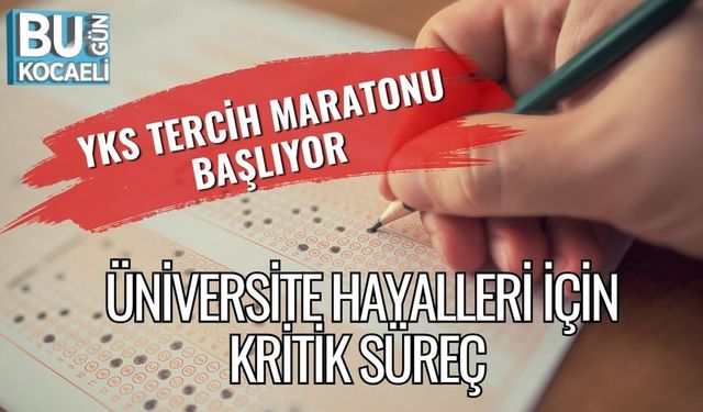 YKS Tercih Maratonu Başlıyor: Üniversite Hayalleri İçin Kritik Süreç