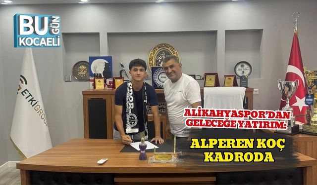 Alikahyaspor’dan Geleceğe Yatırım: Alperen Koç Kadroda