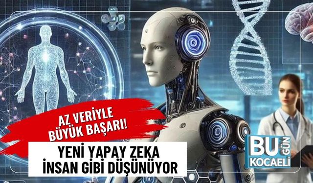 Az Veriyle Büyük Başarı! Yeni Yapay Zeka İnsan Gibi Düşünüyor