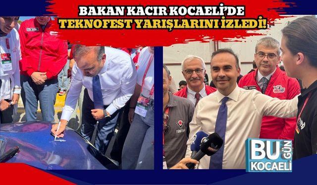 Bakan Kacır Kocaeli’de TEKNOFEST Yarışlarını İzledi!