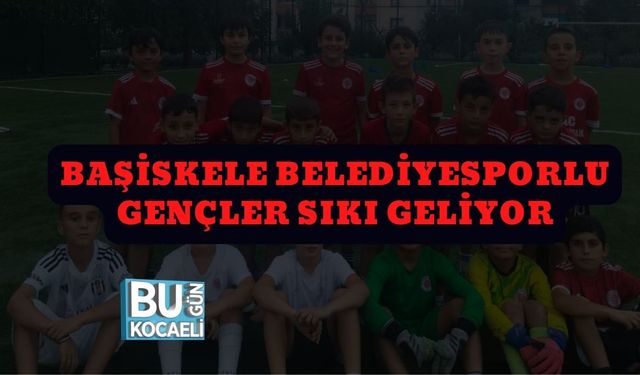 Başiskele Belediyesporlu Gençler Sıkı Geliyor