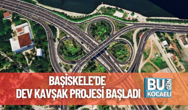 Başiskele’de Dev Kavşak Projesi Başladı