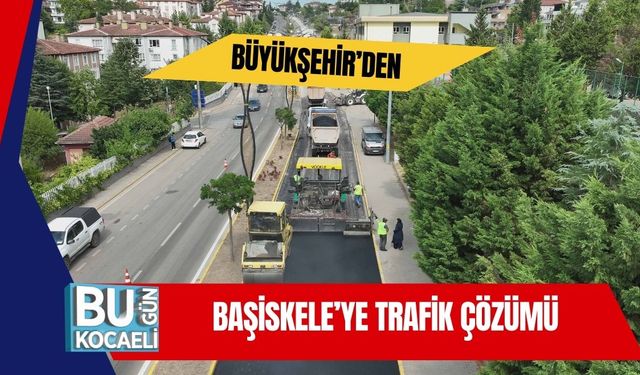 Büyükşehir’den Başiskele’ye Trafik Çözümü