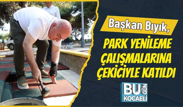 Başkan Bıyık, Park Yenileme Çalışmalarına Çekiciyle Katıldı