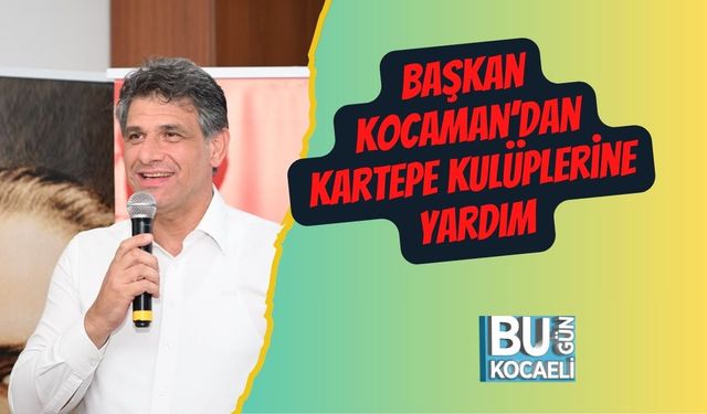 Başkan Kocaman’dan Kartepe Kulüplerine Yardım