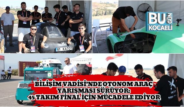Bilişim Vadisi’nde Otonom Araç Yarışması Sürüyor: 45 Takım Final İçin Mücadele Ediyor