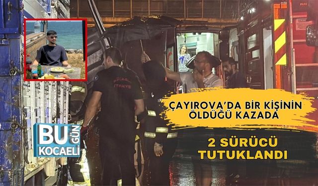 Çayırova’da Bir Kişinin Öldüğü Kazada 2 Sürücü Tutuklandı