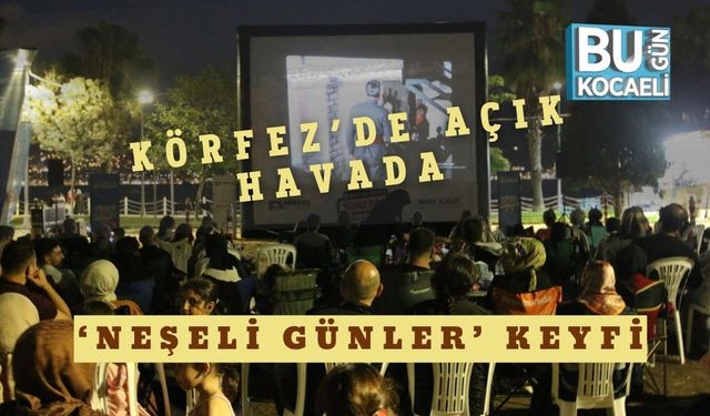Körfez’de Açık Havada ‘Neşeli Günler’ Keyfi