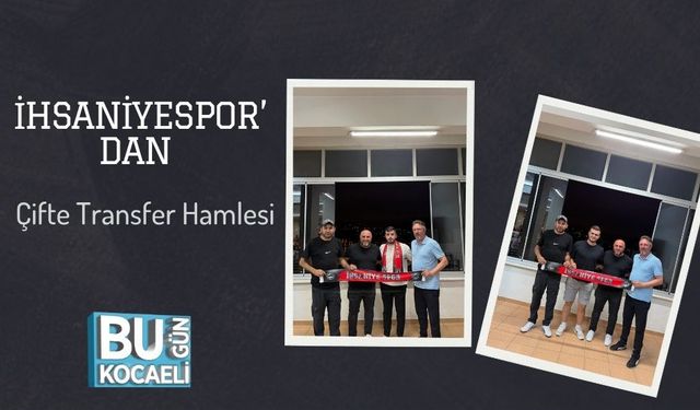 İhsaniyespor’dan Çifte Transfer Hamlesi