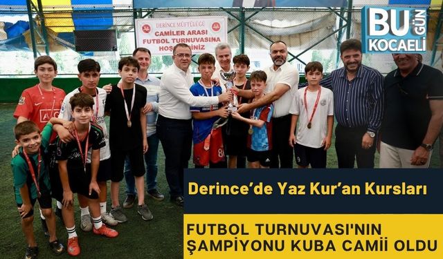 Derince’de Yaz Kur’an Kursları Futbol Turnuvası'nın Şampiyonu Kuba Camii Oldu