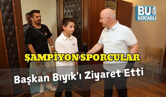 Şampiyon Sporcular Başkan Bıyık'ı Ziyaret Etti
