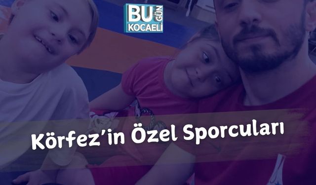 Körfez’in Özel Sporcuları
