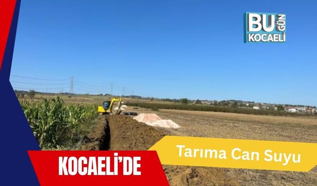 Kocaeli’de Tarıma Can Suyu
