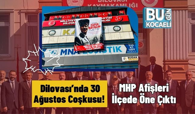 Dilovası’nda 30 Ağustos Coşkusu! MHP Afişleri İlçede Öne Çıktı