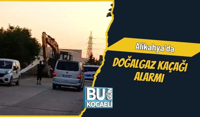Alikahya’da Doğalgaz Kaçağı Alarmı