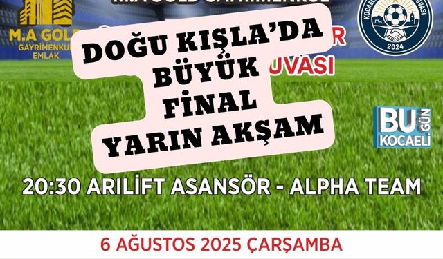 Doğu Kışla’da Büyük Final Yarın Akşam