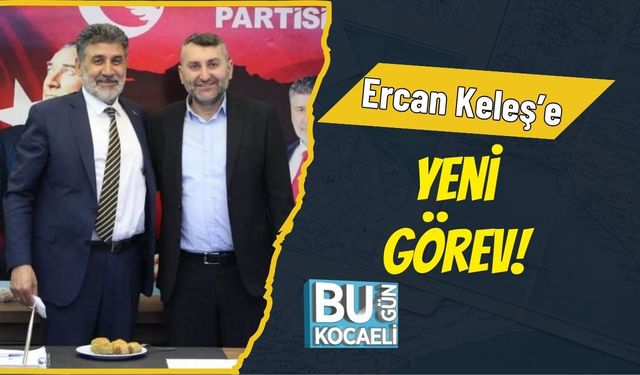 Ercan Keleş’e Yeni Görev!