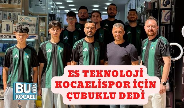 Es Teknoloji Kocaelispor İçin Çubuklu Dedi