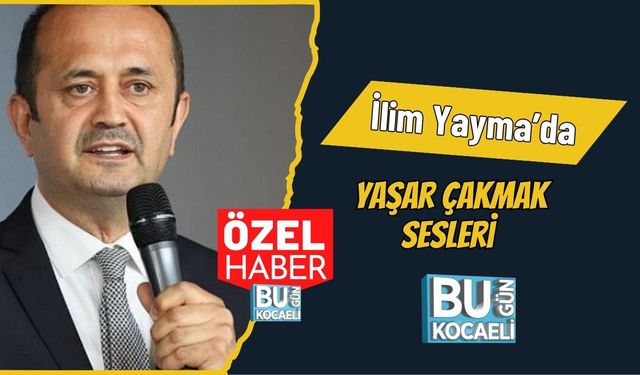 İlim Yayma’da Yaşar Çakmak Sesleri