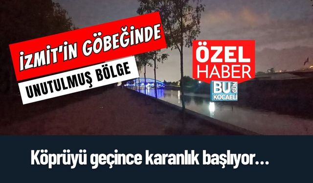 İzmit’in Göbeğinde Unutulmuş Bölge