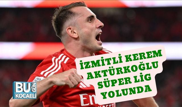 İzmitli Kerem Aktürkoğlu Süper Lig Yolunda
