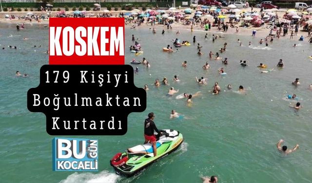 KOSKEM 179 Kişiyi Boğulmaktan Kurtardı