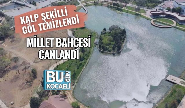 Kalp Şekilli Göl Temizlendi, Millet Bahçesi Canlandı