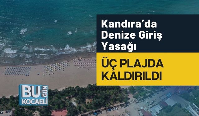 Kandıra’da Denize Giriş Yasağı Üç Plajda Kaldırıldı