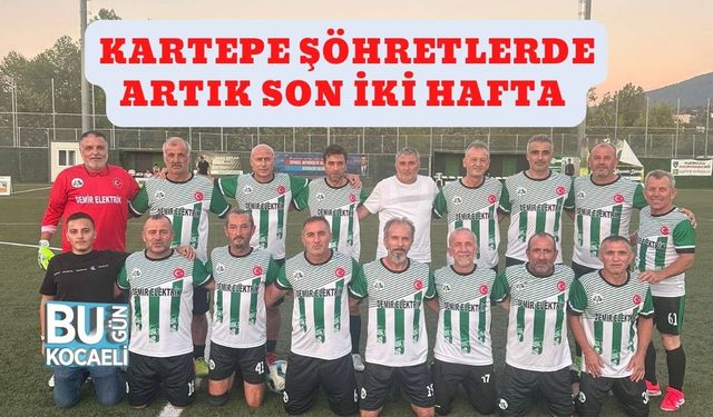 Kartepe Şöhretlerde Artık Son İki Hafta