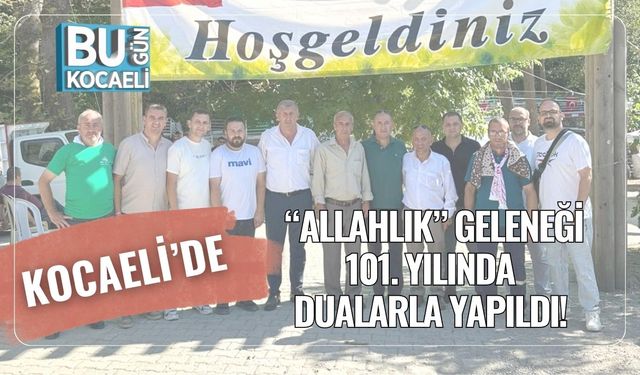 Kocaeli’de “Allahlık” Geleneği 101. Yılında Dualarla Yapıldı!
