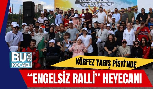 Körfez Yarış Pisti’nde “Engelsiz Ralli” Heyecanı