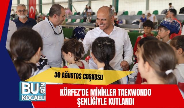 30 Ağustos Coşkusu Körfez’de Minikler Taekwondo Şenliğiyle Kutlandı