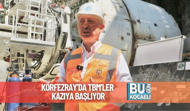 Körfezray’da TBM’ler Kazıya Başlıyor
