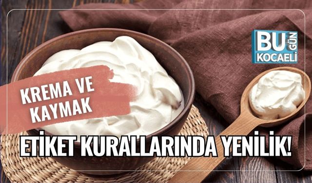 Krema ve Kaymak Etiket Kurallarında Yenilik!