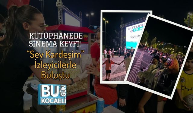 Kütüphanede Sinema Keyfi! “Sev Kardeşim” İzleyicilerle Buluştu