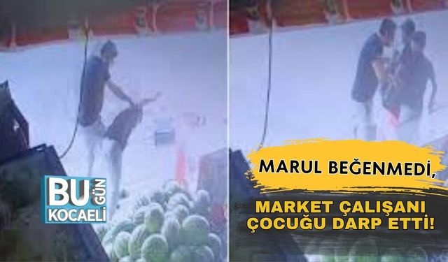 Marul Beğenmedi, Market Çalışanı Çocuğu Darp Etti!