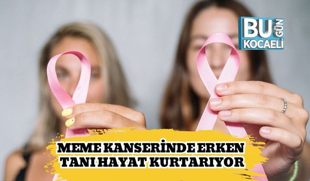 Meme Kanserinde Erken Tanı Hayat Kurtarıyor