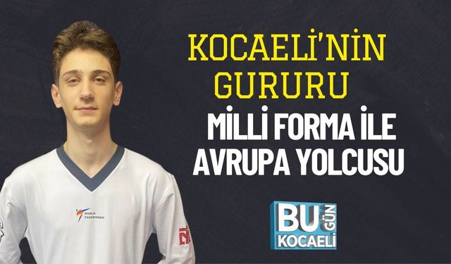 Kocaeli’nin Gururu, Milli Forma ile Avrupa Yolcusu