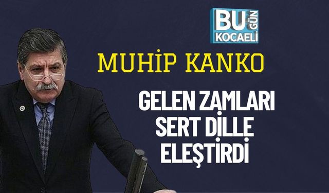 Muhip Kanko Gelen Zamları Sert Dille Eleştirdi